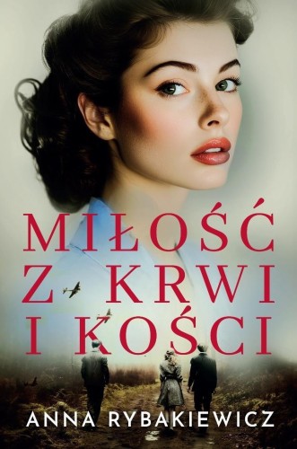 Miłość z krwi i kości, Anna Rybakiewicz