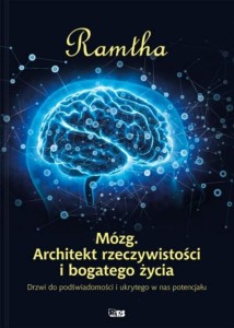 MÓZG. ARCHITEKT RZECZYWISTOŚCI I BOGATEGO ŻYCIA