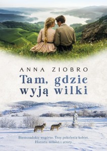 TAM, GDZIE WYJĄ WILKI, ANNA ZIOBRO