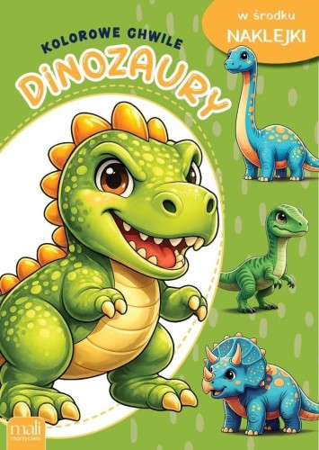Kolorowe chwile. Dinozaury, praca zbiorowa
