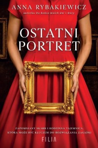 OSTATNI PORTRET, ANNA RYBAKIEWICZ