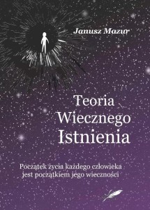 TEORIA WIECZNEGO ISTNIENIA, JANUSZ MAZUR