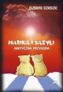 MARIKA I BAZYLI. ARKTYCZNA PRZYGODA