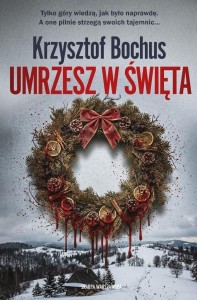 UMRZESZ W ŚWIĘTA, KRZYSZTOF BOCHUS