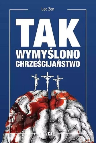 Tak wymyślono chrześcijaństwo, Leo Zen