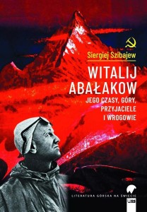 WITALIJ ABAŁAKOW. JEGO CZASY, GÓRY, PRZYJACIELE...