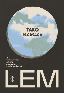 TAKO RZECZE LEM, STANISŁAW LEM, STANISŁAW BEREŚ