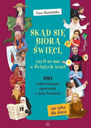 Skąd się biorą święci, czyli co nas w świętych...