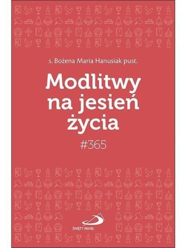 Modlitwy na jesień życia, Bożena Maria Hanusiak