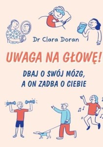 UWAGA NA GŁOWĘ! DBAJ O SWÓJ MÓZG, A ON ZADBA O...