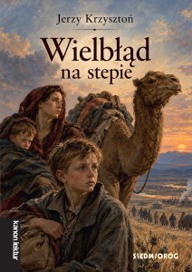 WIELBŁĄD NA STEPIE, JERZY KRZYSZTOŃ
