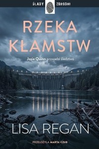 JOSIE QUINN T.13 RZEKA KŁAMSTW, LISA REGAN