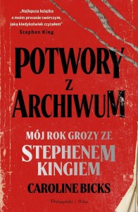 POTWORY Z ARCHIWUM, CAROLINE BICKS