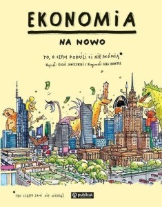 EKONOMIA (NA NOWO) TO, O CZYM DOROŚLI CI NIE MÓWIĄ