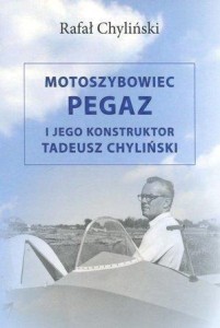 MOTOSZYBOWIEC PEGAZ I JEGO KONSTRUKTOR T.CHYLIŃSKI