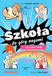 SZKOŁA DO GÓRY NOGAMI T.2 NA TROPIE TĘCZY