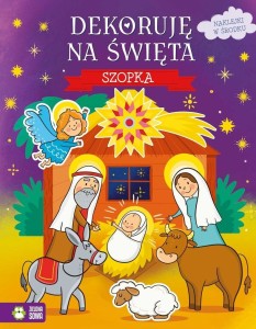 DEKORUJĘ NA ŚWIĘTA. SZOPKA, EWELINA PROTASEWICZ