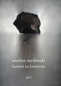 KAMIEŃ NA KAMIENIU, WIESŁAW MYŚLIWSKI