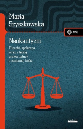 Neokantyzm. Filozofia społeczna wraz z teorią...