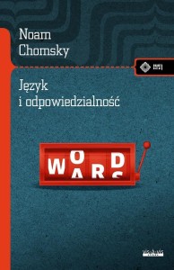 JĘZYK I ODPOWIEDZIALNOŚĆ (O JĘZYKU), NOAM CHOMSKY