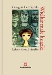WIELKIE MAŁE KSIĄŻKI. LEKTURY DZIECI. I NIE TYLKO