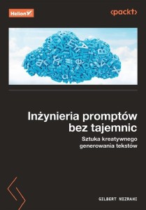 INŻYNIERIA PROMPTÓW BEZ TAJEMNIC. SZTUKA KREATYWNE