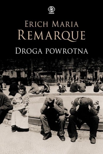 Droga powrotna, Erich Maria Remarque