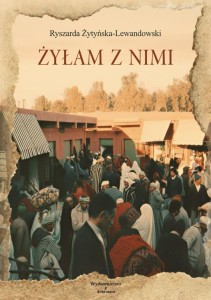 ŻYŁAM Z NIMI, RYSZARDA ŻYTYŃSKA-LEWANDOWSKI