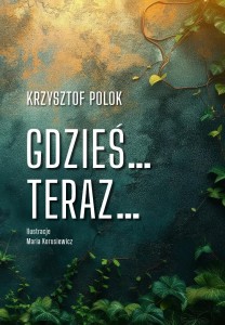 GDZIEŚ... TERAZ..., KRZYSZTOF POLOK