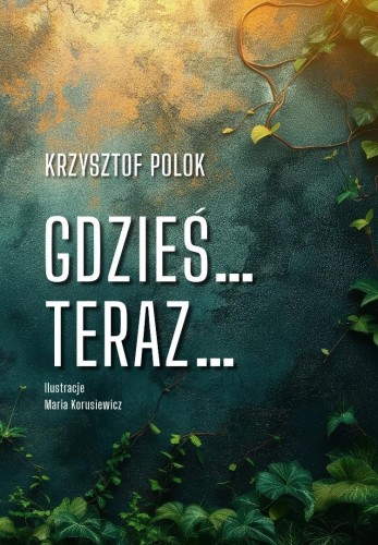Gdzieś... Teraz..., Krzysztof Polok