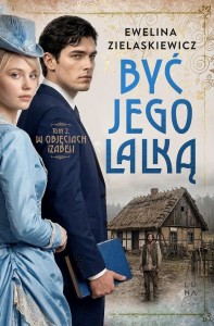 BYĆ JEGO LALKĄ T.2 W OBJĘCIACH IZABELI