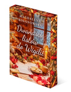 DWANAŚCIE LISTÓW DO WIGILII, MAGDALENA KOŁOSOWSKA