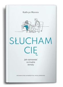 SŁUCHAM CIĘ. JAK ROZMAWIAĆ NA TRUDNE TEMATY