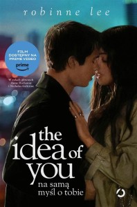 THE IDEA OF YOU. NA SAMĄ MYŚL O TOBIE (W.FILMOWE)