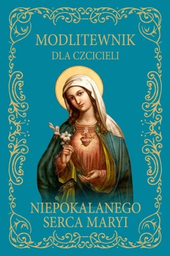 Modlitewnik dla czcicieli Niepokalanego Serca.. BR