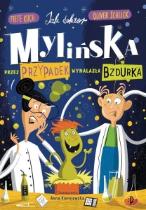 JAK DOKTOR MYLIŃSKA PRZEZ PRZYPADEK WYNALAZŁA..