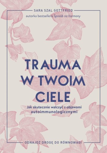 Trauma w twoim ciele, Sara Szal Gottfried