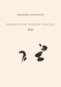 POJEDYNEK WOKÓŁ PUSTKI, GRZEGORZ JANKOWICZ