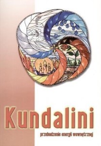 KUNDALINI. PRZEBUDZENIE ENERGII WEWNĘTRZNEJ