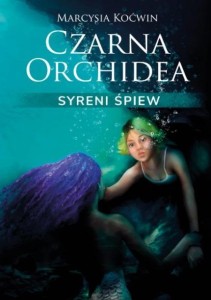 CZARNA ORCHIDEA. SYRENI ŚPIEW
