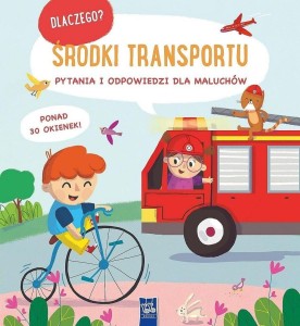 DLACZEGO? PYTANIA I ODPOWIEDZI.. ŚRODKI TRANSPORTU