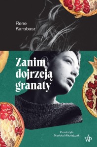 ZANIM DOJRZEJĄ GRANATY, RENE KARABASZ KARABASZ
