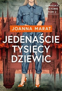 GDAŃSKIE HISTORIE T.2 JEDENAŚCIE TYSIĘCY DZIEWIC