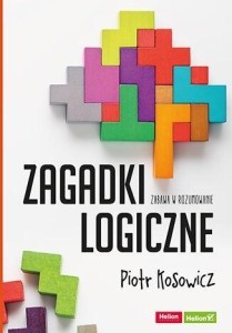 ZAGADKI LOGICZNE, PIOTR KOSOWICZ