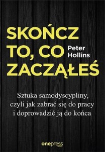 SKOŃCZ TO, CO ZACZĄŁEŚ, PETER HOLLINS