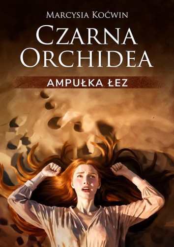 Czarna Orchidea. Ampułka Łez, Marcysia Koćwin