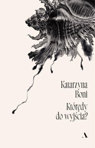 KTÓRĘDY DO WYJŚCIA?, KATARZYNA BONI
