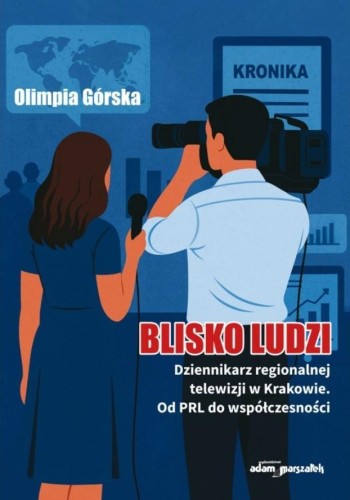 Blisko ludzi. Dziennikarz regionalnej telewizji...