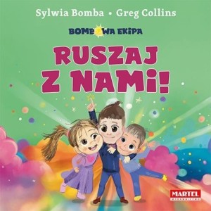 BOMBOWA EKIPA. RUSZAJ Z NAMI!