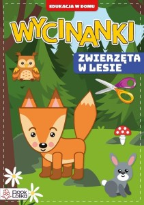 WYCINANKI. ZWIERZĘTA W LESIE, MONIKA MAJEWSKA